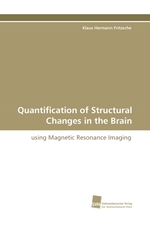 Quantification of Structural Changes in the Brain. using Magnetic Resonance Imaging