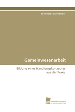 Gemeinwesenarbeit. Bildung eines Handlungskonzeptes aus der Praxis