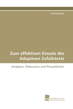 Zum effektiven Einsatz des Adaptiven Zufallstests. Analysen, Diskussion und Perspektiven