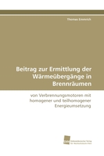 Beitrag zur Ermittlung der Waermeuebergaenge in Brennraeumen. von Verbrennungsmotoren mit homogener und teilhomogener Energieumsetzung