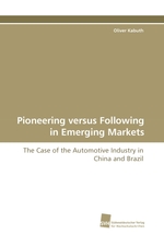 Pioneering versus Following in Emerging Markets. The Case of the Automotive Industry in China and Brazil