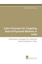 Sales Channels for Targeting Base-of-Pyramid Markets in India. Distribution strategies for industrial chemical goods in India