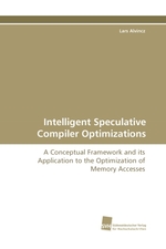 Intelligent Speculative Compiler Optimizations. A Conceptual Framework and its Application to the Optimization of Memory Accesses