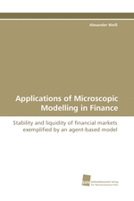 Applications of Microscopic Modelling in Finance. Stability and liquidity of financial markets exemplified by an agent-based model