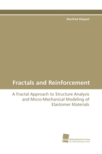 Fractals and Reinforcement. A Fractal Approach to Structure Analysis and Micro-Mechanical Modeling of Elastomer Materials