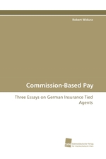 Commission-Based Pay. Three Essays on German Insurance Tied Agents