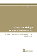 Widerstandsfaehige Anonymisierungsnetze. Sicherheitsspezifische und oekonomische Stoereinfluesse