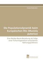 Die Populationsdynamik beim Europaeischen Iltis (Mustela putorius). Eine Raeuber-Beute-Beziehung als Folge einer fruehontogenetisch erworbenen Nahrungspraeferenz