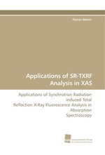 Applications of SR-TXRF Analysis in XAS. Applications of Synchrotron Radiation induced Total Reflection X-Ray Fluorescence Analysis in Absorption Spectroscopy