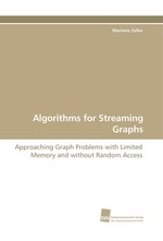 Algorithms for Streaming Graphs. Approaching Graph Problems with Limited Memory and without Random Access