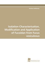 Isolation Characterisation, Modification and Application of Fucoidan from Fucus vesiculosus