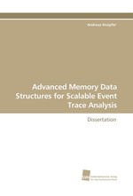 Advanced Memory Data Structures for Scalable Event Trace Analysis. Dissertation