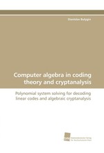 Computer algebra in coding theory and cryptanalysis. Polynomial system solving for decoding linear codes and algebraic cryptanalysis