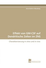 Effekt von GM-CSF auf Dendritische Zellen im ZNS. Charakterisierung in vitro und in vivo