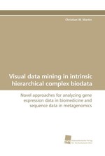 Visual data mining in intrinsic hierarchical complex biodata. Novel approaches for analyzing gene expression data in biomedicine and sequence data in metagenomics