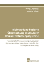 Bioimpedanz-basierte Ueberwachung muskulaerer Herzunterstuetzungssysteme. Funktionelle Ueberwachung muskulaerer Herzunterstuetzungssysteme mithilfe der Bioimpedanzmessung