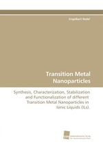 Transition Metal Nanoparticles. Synthesis, Characterization, Stabilization and Functionalization of different Transition Metal Nanoparticles in Ionic Liquids (ILs)