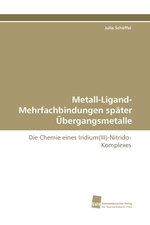 Metall-Ligand-Mehrfachbindungen spaeter Uebergangsmetalle. Die Chemie eines Iridium(III)-Nitrido-Komplexes