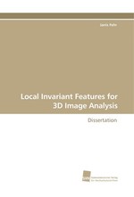 Local Invariant Features for 3D Image Analysis. Dissertation