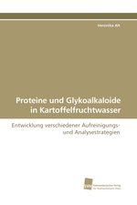 Proteine und Glykoalkaloide in Kartoffelfruchtwasser. Entwicklung verschiedener Aufreinigungs- und Analysestrategien