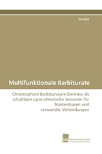 Multifunktionale Barbiturate. Chromophore Barbitursaeure-Derivate als schaltbare opto-chemische Sensoren fuer Nukleinbasen und verwandte Verbindungen