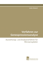 Verfahren zur Genexpressionsanalyse. Auswertungs- und Analyseverfahren fuer Microarraydaten