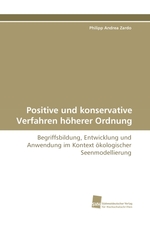 Positive und konservative Verfahren hoeherer Ordnung. Begriffsbildung, Entwicklung und Anwendung im Kontext oekologischer Seenmodellierung