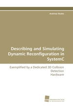 Describing and Simulating Dynamic Reconfiguration in SystemC. Exemplified by a Dedicated 3D Collision Detection Hardware