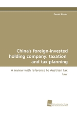 Chinas foreign-invested holding company: taxation and tax-planning. A review with reference to Austrian tax law