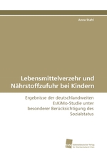 Lebensmittelverzehr und Naehrstoffzufuhr bei Kindern. Ergebnisse der deutschlandweiten EsKiMo-Studie unter besonderer Beruecksichtigung des Sozialstatus