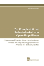 Zur Komplexitaet der Reduzierbarkeit von Open-Shop-Plaenen. Erkennung effizienter Plaene: Beschreibung mittels H-Comparabilitygraphen und Analyse der Zeitkomplexitaet