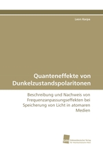 Quanteneffekte von Dunkelzustandspolaritonen. Beschreibung und Nachweis von Frequenzanpassungseffekten bei Speicherung von Licht in atomaren Medien