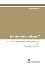 Der Gewahrsamsbegriff. und seine Bedeutung fuer die Systematik der Vermoegensdelikte