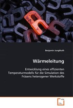 Waermeleitung. Entwicklung eins effizienten Temperaturmodells fuer die Simulation des Fraesens heterogener Werkstoffe