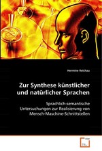 Zur Synthese kuenstlicher und natuerlicher Sprachen. Sprachlich-semantische Untersuchungen zur Realisierung von Mensch-Maschine-Schnittstellen