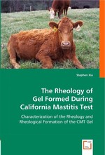 The Rheology of Gel Formed During California Mastitis Test. Characterization of the Rheology and Rheological Formation of the CMT Gel