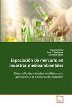 Especiacion de mercurio en muestras medioambientales. Desarrollo de metodos analiticos y su aplicacion a  la Comarca de Almaden