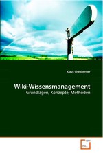 Wiki-Wissensmanagement. Grundlagen, Konzepte, Methoden