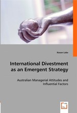 International Divestment as an Emergent Strategy. Australian Managerial Attitudes and Influential Factors