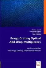 Bragg Grating Optical Add-drop Multiplexers. An Introduction into Bragg Grating Interference Devices