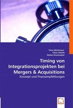 Timing von Integrationsprojekten bei Mergers. Konzept und Praxisempfehlungen