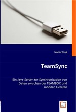 TeamSync. Ein Java-Server zur Synchronisation von Daten zwischen der TEAMBOX und mobilen Geraeten