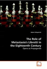 The Role of Metastasios Libretti in the Eighteenth Century. Opera as Propaganda