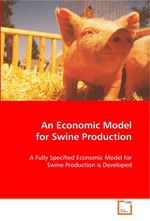 An Economic Model for Swine Production. A Fully Specified Economic Model for Swine Production is Developed