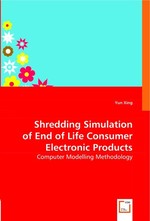 Shredding Simulation of End of Life Consumer Electronic Products. Computer Modelling Methodology