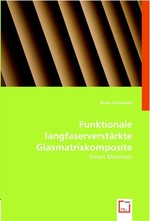 Funktionale langfaserverstaerkte Glasmatrixkomposite. Smart Materials