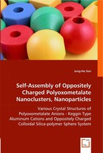 Self-Assembly of Oppositely Charged Polyoxometalate Nanoclusters, Nanoparticles. Various Crystal Structures of Polyoxometalate Anions - Keggin Type Aluminum Cations and Oppositely Charged Colloidal Silica-polymer Sphere System