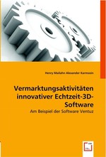 Vermarktungsaktivitaeten innovativer Echtzeit-3D-Software. Am Beispiel der Software Ventuz