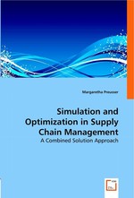 Simulation and Optimization in Supply Chain Management. A Combined Solution Approach