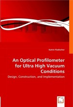 An Optical Profilometer for Ultra High Vacuum Conditions. Design, Construction, and Implementation